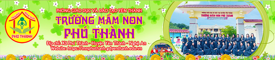 Trường Mầm Non Phú Thành - Yên Thành - Nghệ An